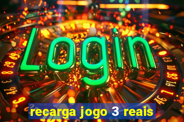 recarga jogo 3 reais